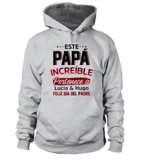 Este Papá incrível pertenece a Lucia & Hugo, Feliz día del padre Sudadera con capucha Unisex