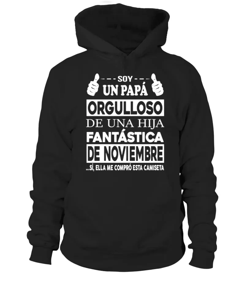 Soy un papá orgulloso de una hija fantástica de Noviembre… sí, ella me compró e… Sudadera con capucha Unisex